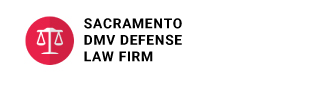 Sacramento DMV Hearings Defense Law Firm